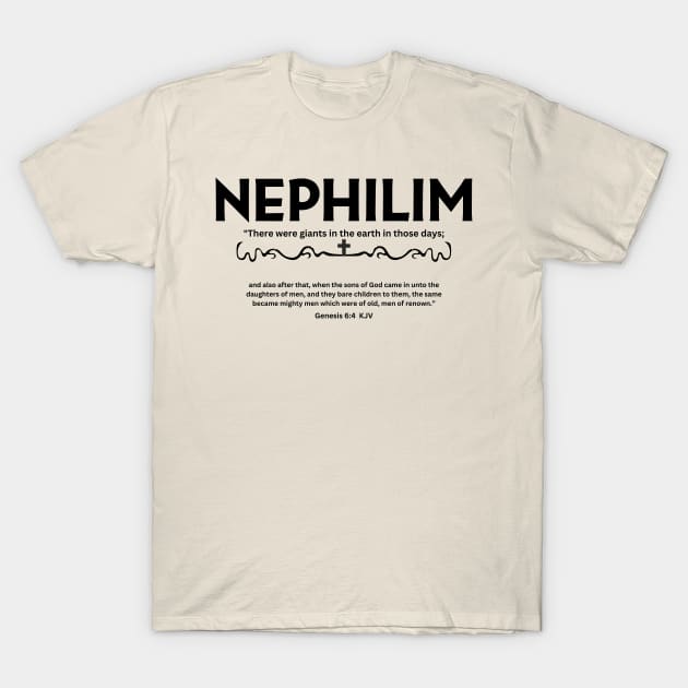 NEPHILIM, There were giants in the earth in those days, Genesis 6:4 T-Shirt by Jedidiah Sousa